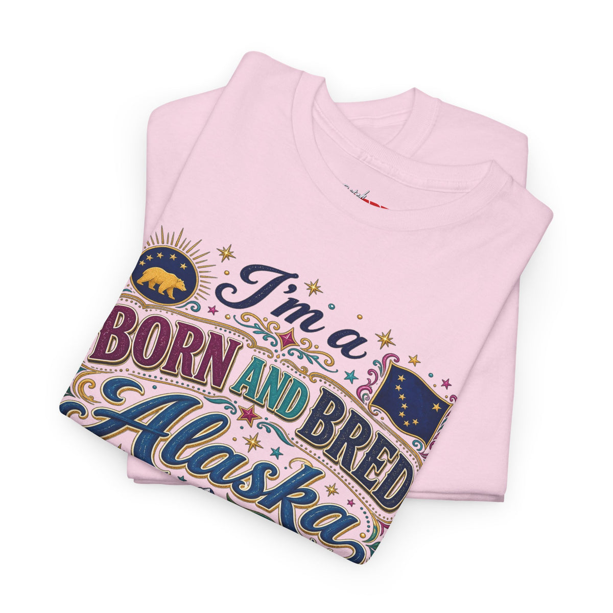 Born and Bred Alaska Bitch T-Shirt — Funny Alaskan Pride Tee