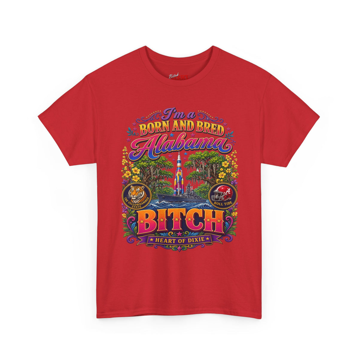 Alabama Born & Raised Graphic Tee — 'Born and Bred Alabama Bitch'