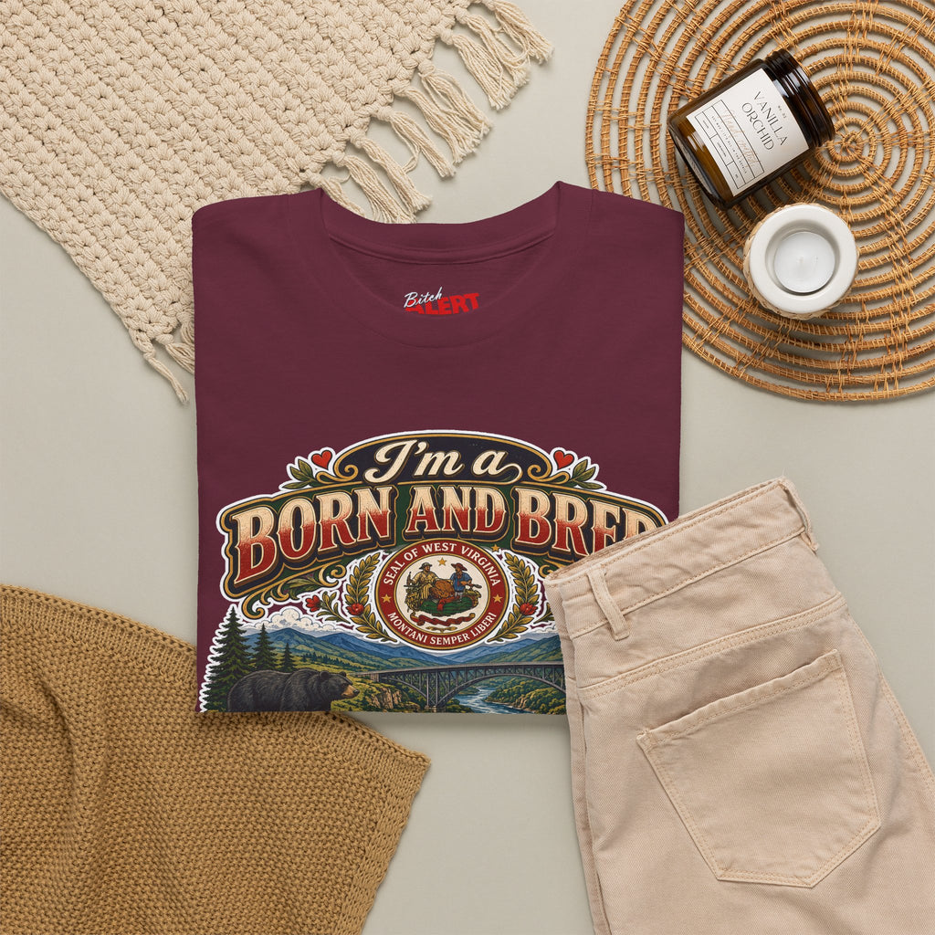 West Virginia Born and Bred BITCH T‑Shirt
