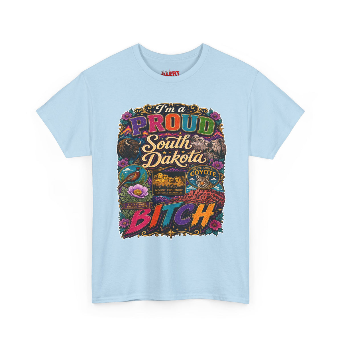 South Dakota Proud Tee — "I'm a Proud South Dakota Bitch" Graphic T-Shirt