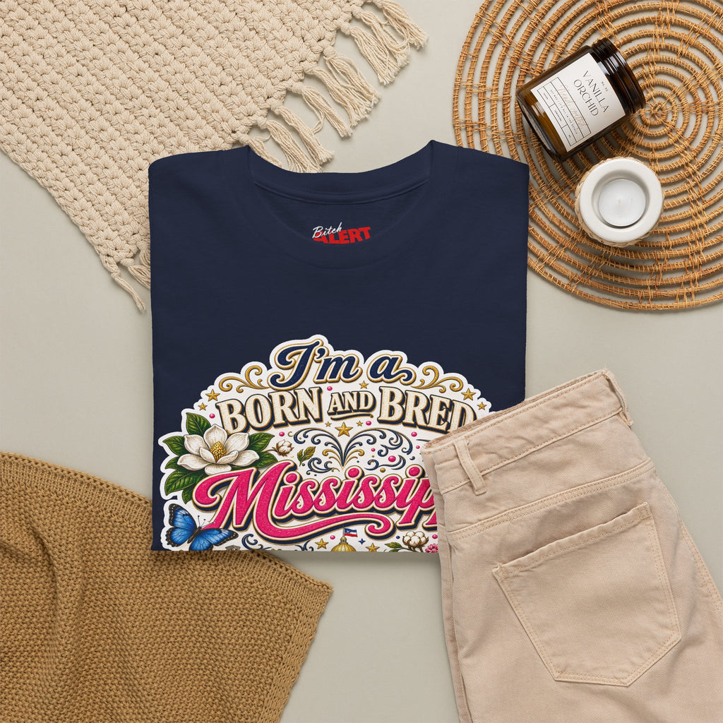 Mississippi Born and Bred Tee — "The Magnolia State Bitch" Graphic T-Shirt