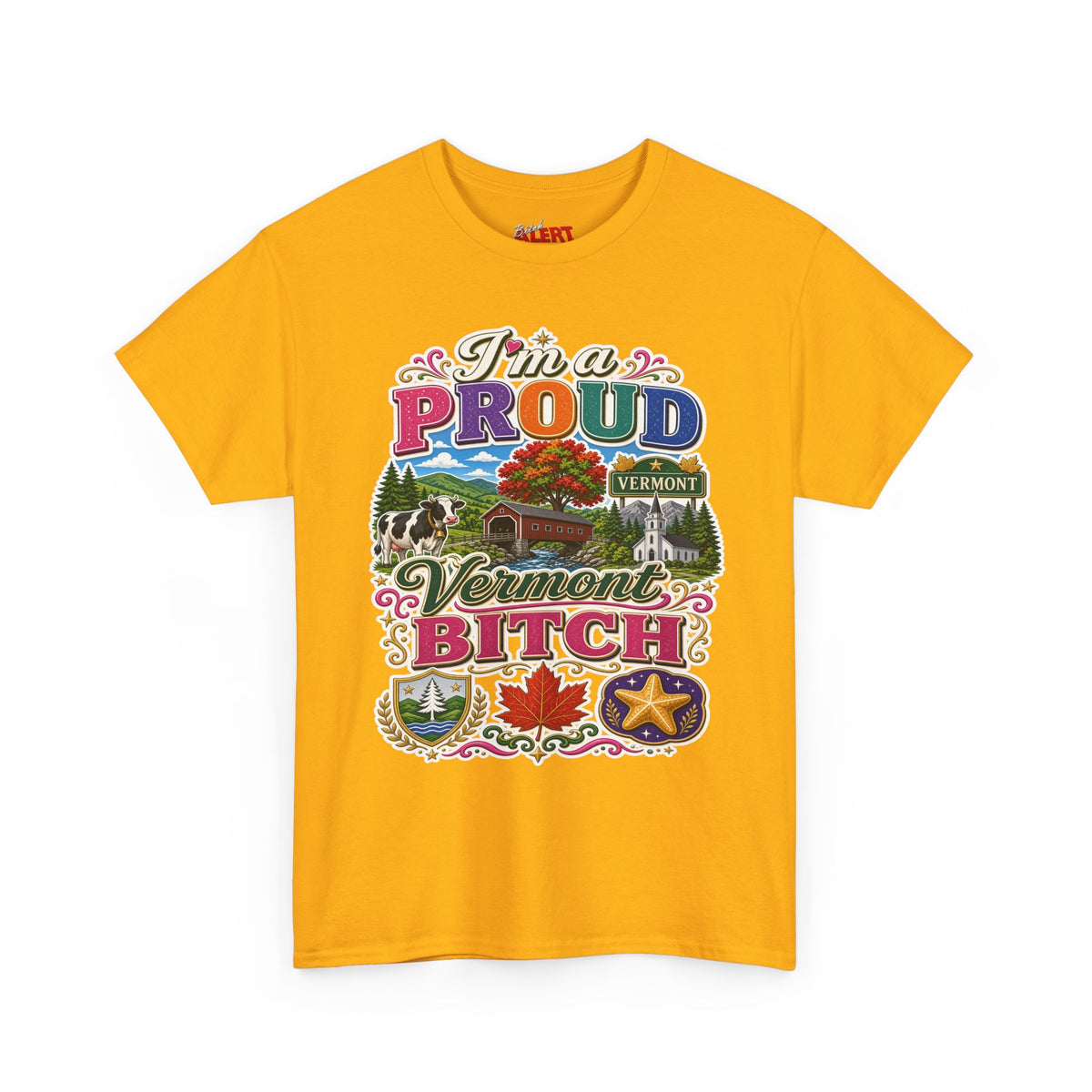 Vermont Proud Bitch T-Shirt — Funny State Pride Tee