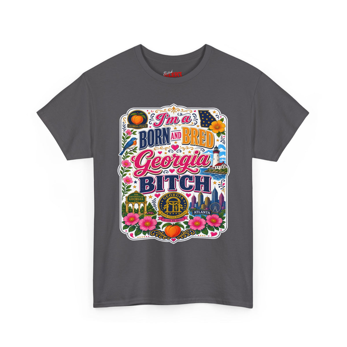 Georgia Tee Born and Bred  — "I'm a BORN AND BRED Georgia Bitch" State Pride T-Shirt