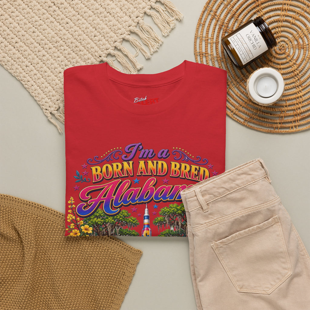 Alabama Born & Raised Graphic Tee — 'Born and Bred Alabama Bitch'
