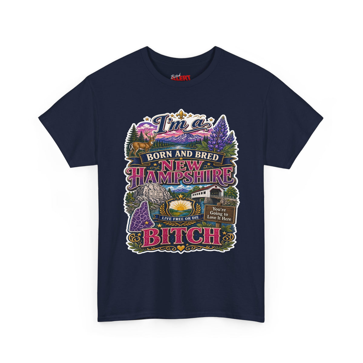 New Hampshire Born & Bred Tee — “I’m a New Hampshire Born and Bred Bitch” State Pride T-Shirt
