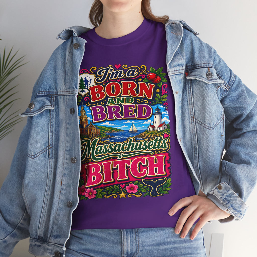 Massachusetts Bitch T-Shirt — "I'm Born and Bred" State Pride Tee