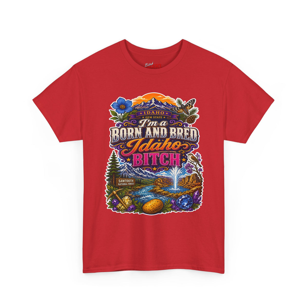 Idaho Born & Bred Tee — "I’m a Born and Bred Idaho Bitch" Vintage State Pride T‑Shirt