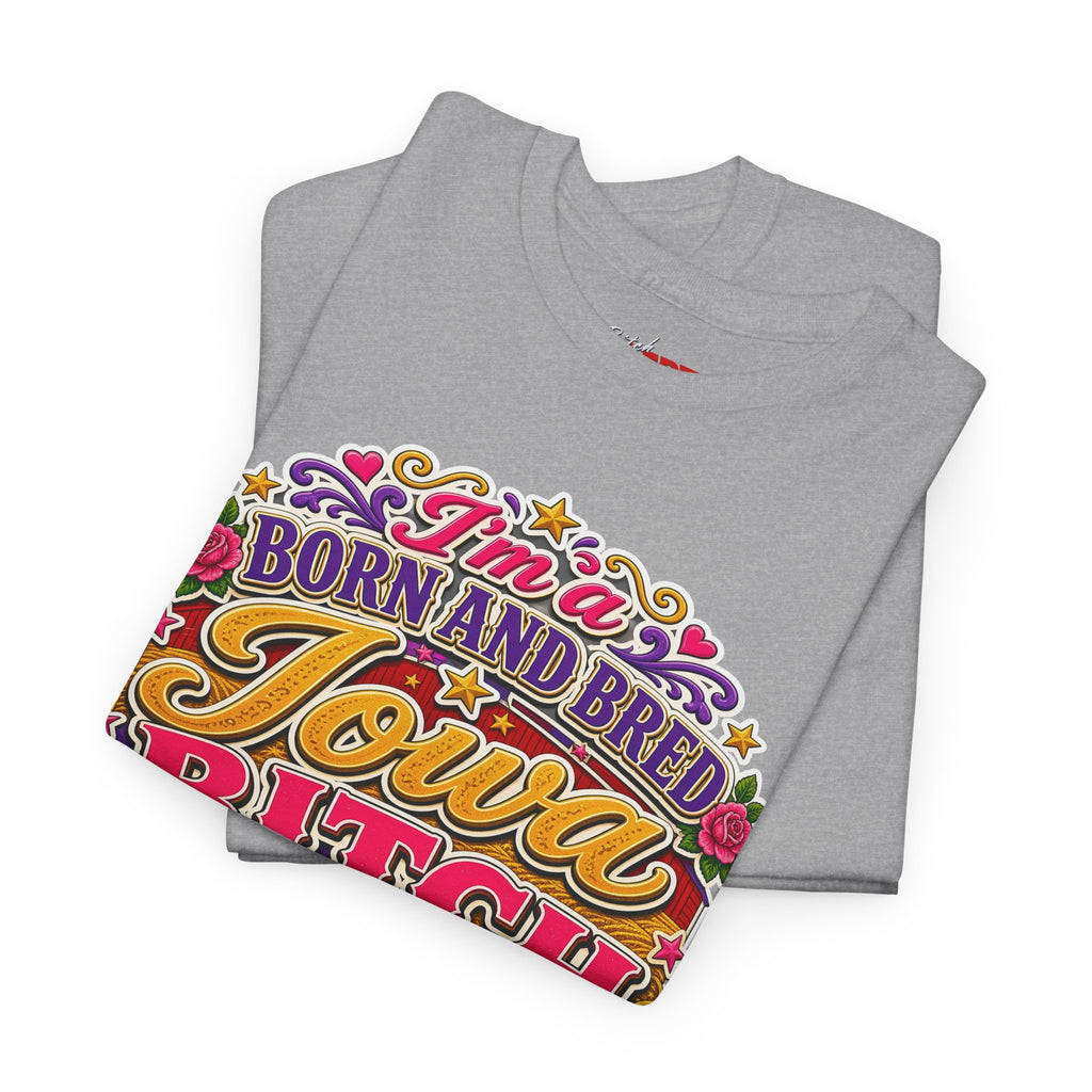 Iowa Bitch Born and Bred T-Shirt 2 – "I'm a Born and Bred Iowa Bitch" Bold State Tee