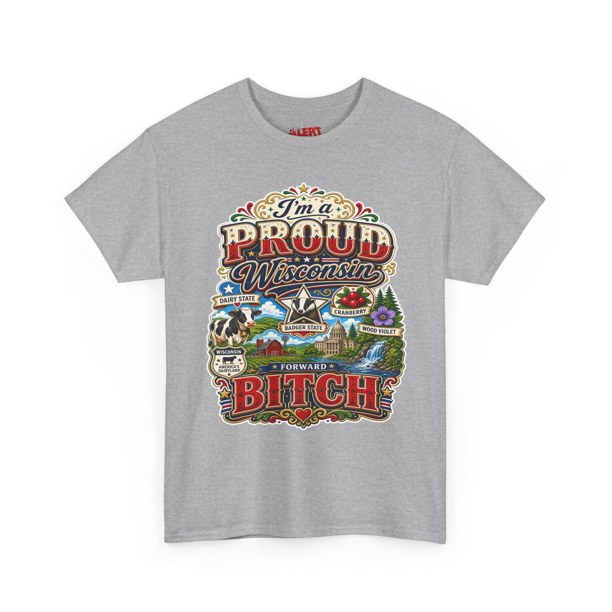Wisconsin Proud T-Shirt — "I'm a Proud Wisconsin Bitch" Vintage State Pride Tee