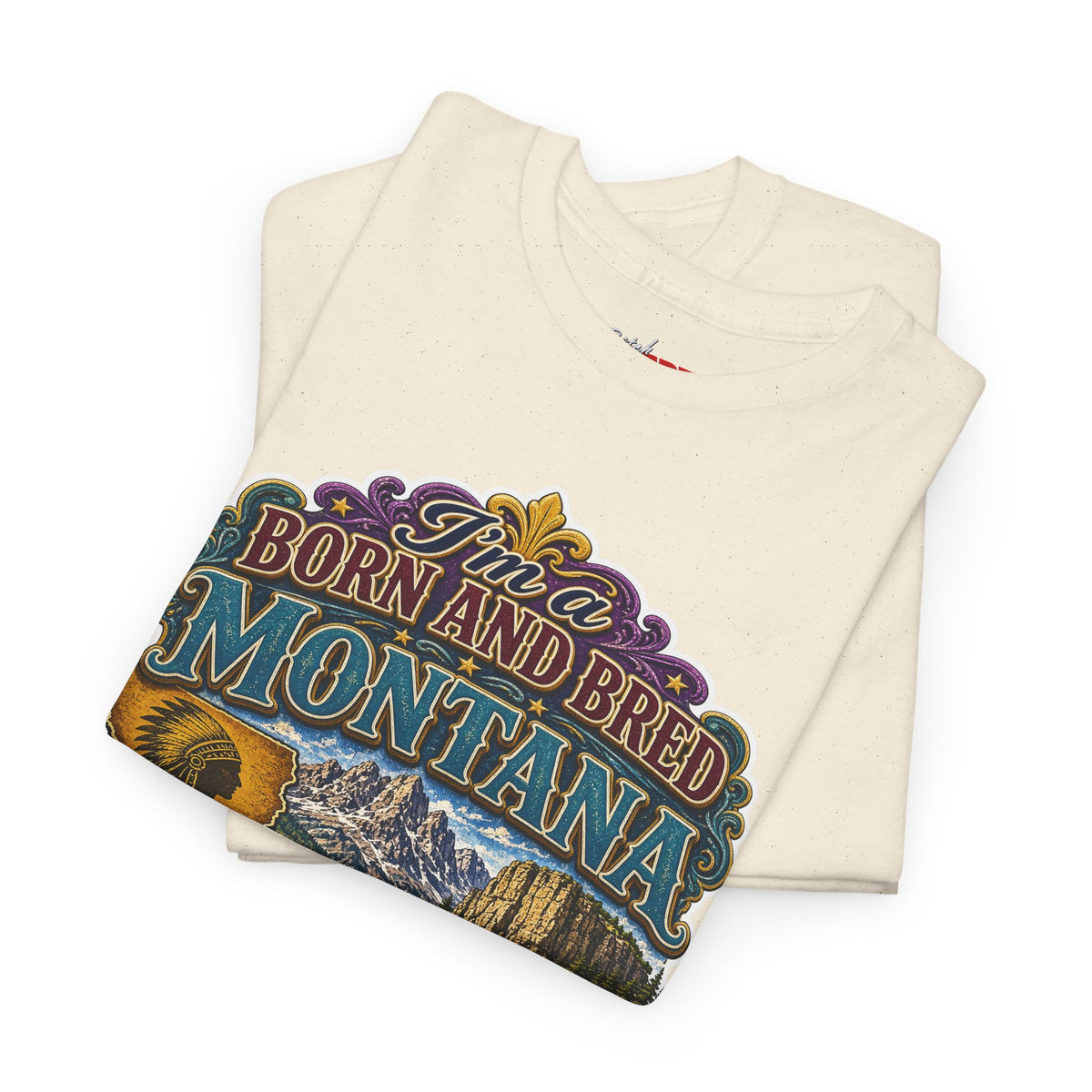 Montana Born & Bred Tee — “I’m a Born and Bred Montana Bitch” Graphic T-Shirt