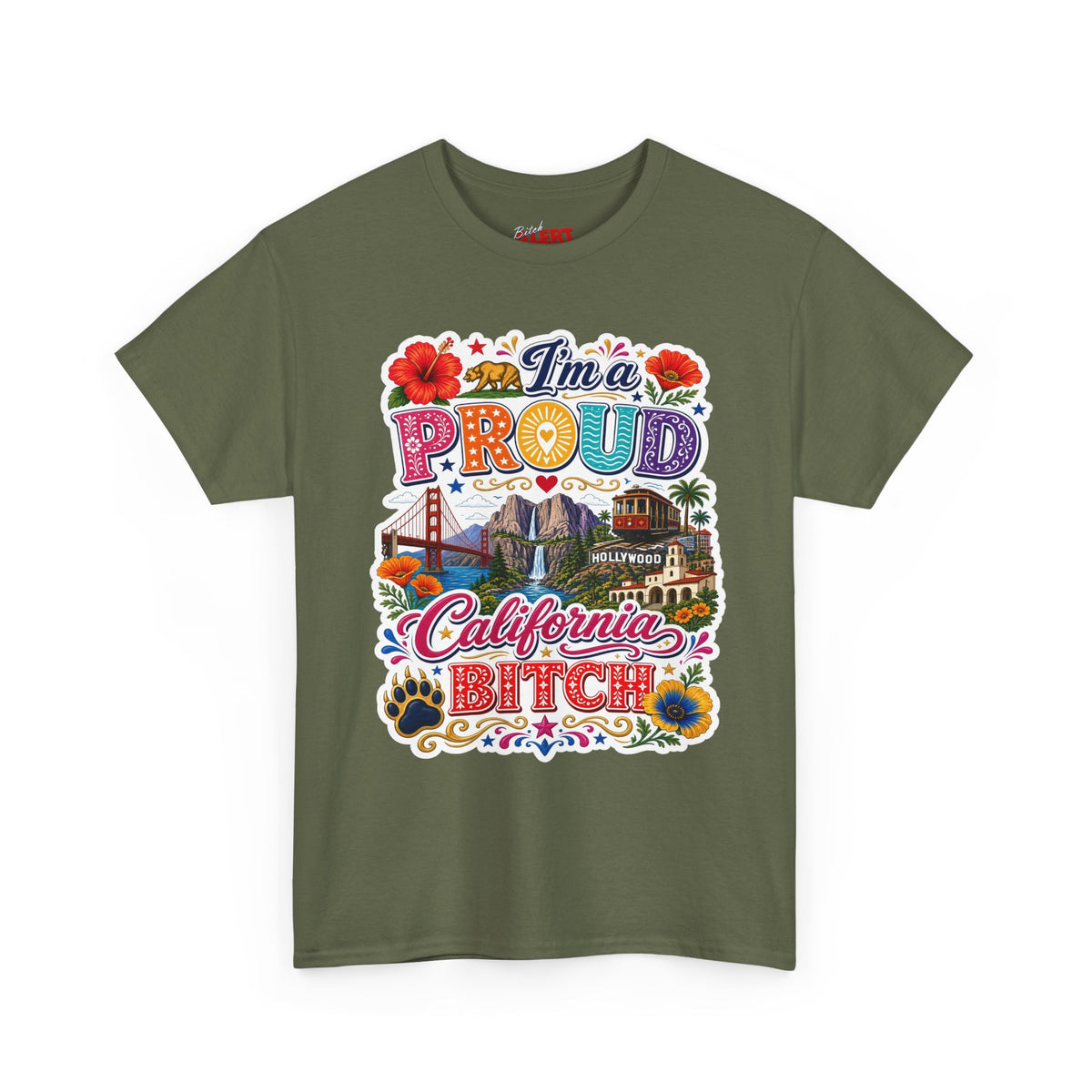 California Pride T-Shirt – "I'm a Proud California Bitch" Graphic Tee