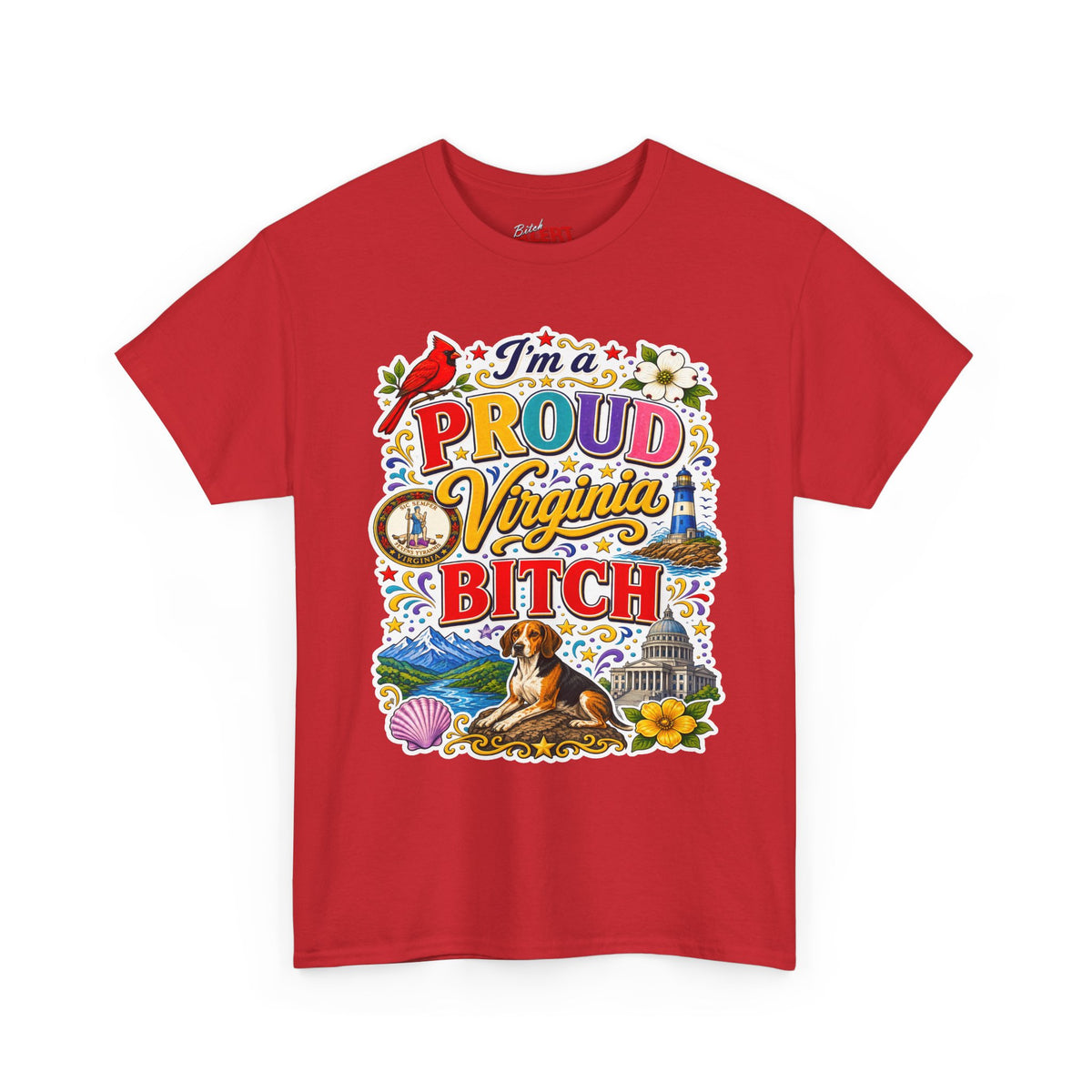 Virginia Proud Tee — "I'm a Proud Virginia Bitch" State Pride Graphic T-Shirt