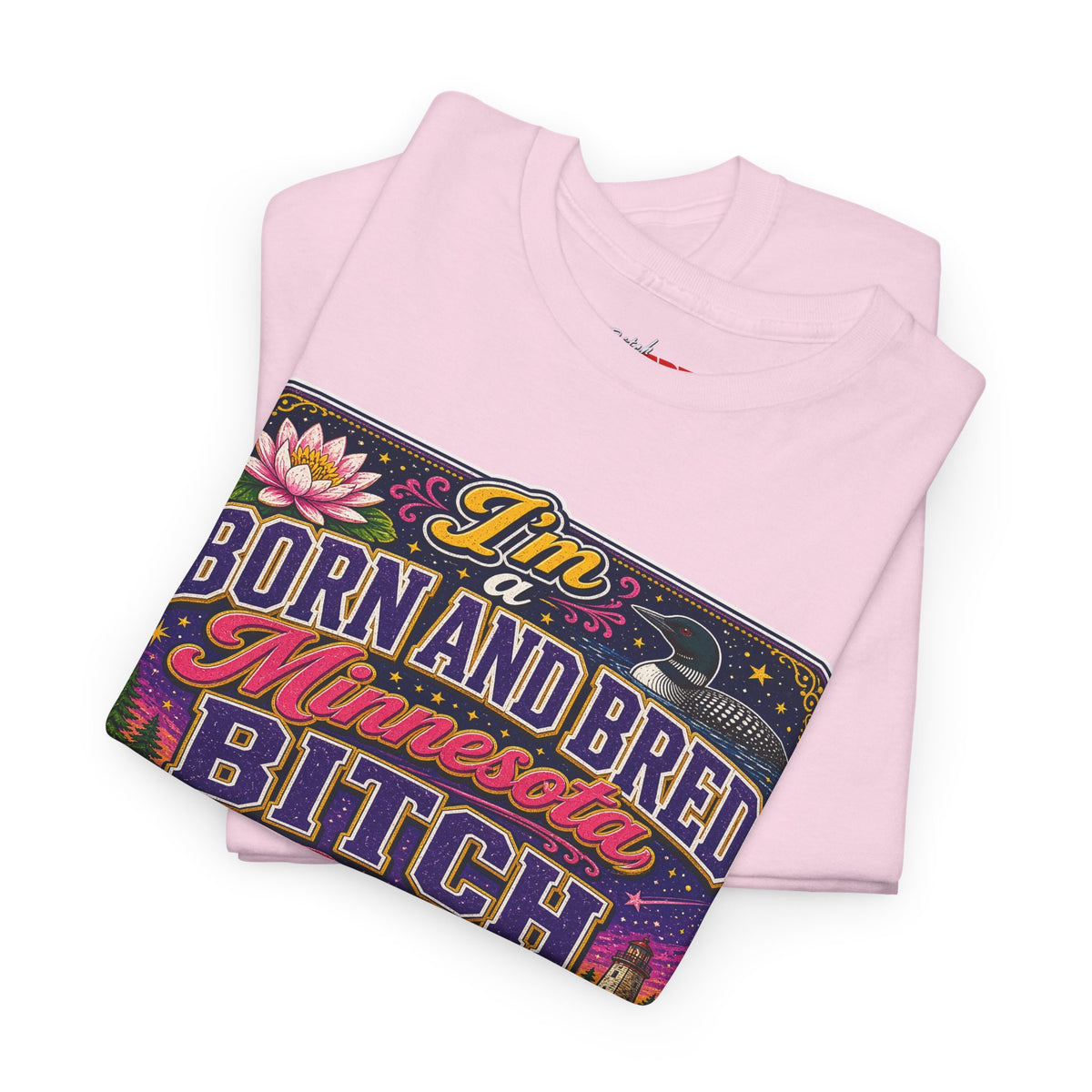 Minnesota Born and Bred Tee — "I'm a Born and Bred Minnesota Bitch" Graphic T-Shirt