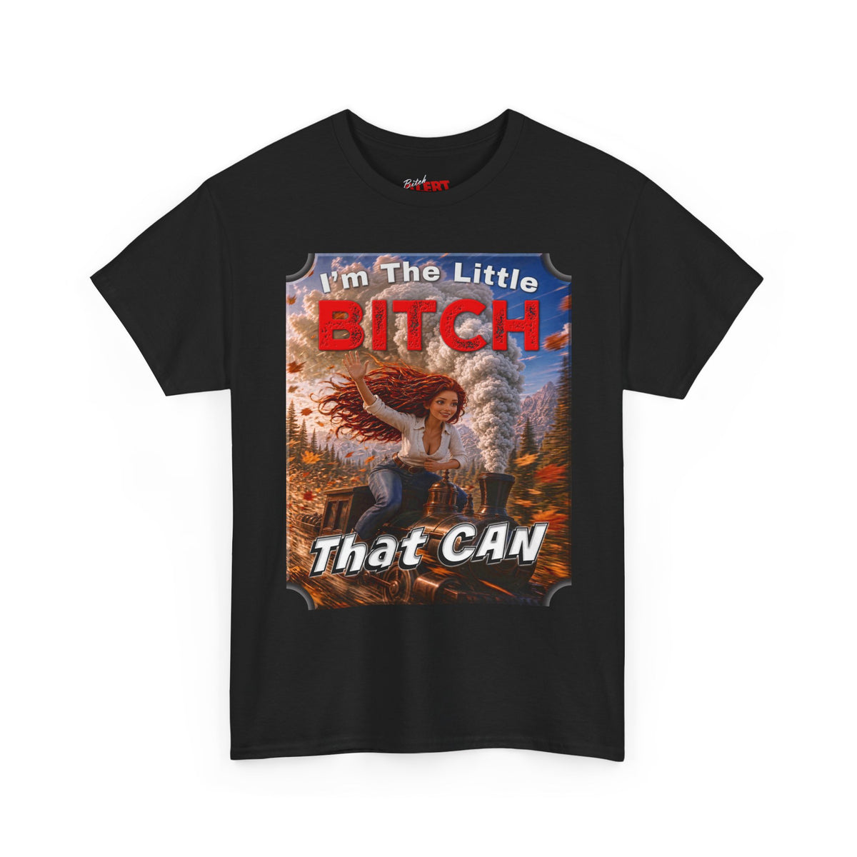 I'm The Little BITCH That CAN T-Shirt Red Head