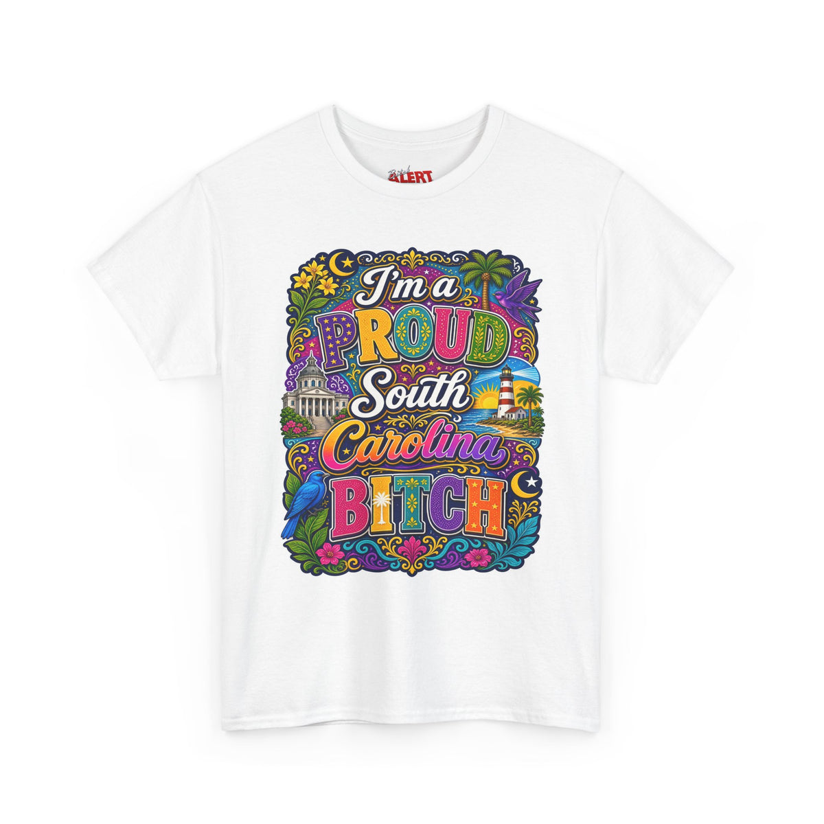 South Carolina Proud Bitch T-Shirt — Bold Colorful State Pride Tee