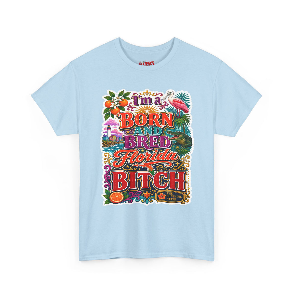 Florida Born & Bred Tee — "I'm a Born and Bred Florida Bitch" Colorful Retro State Pride T-Shirt