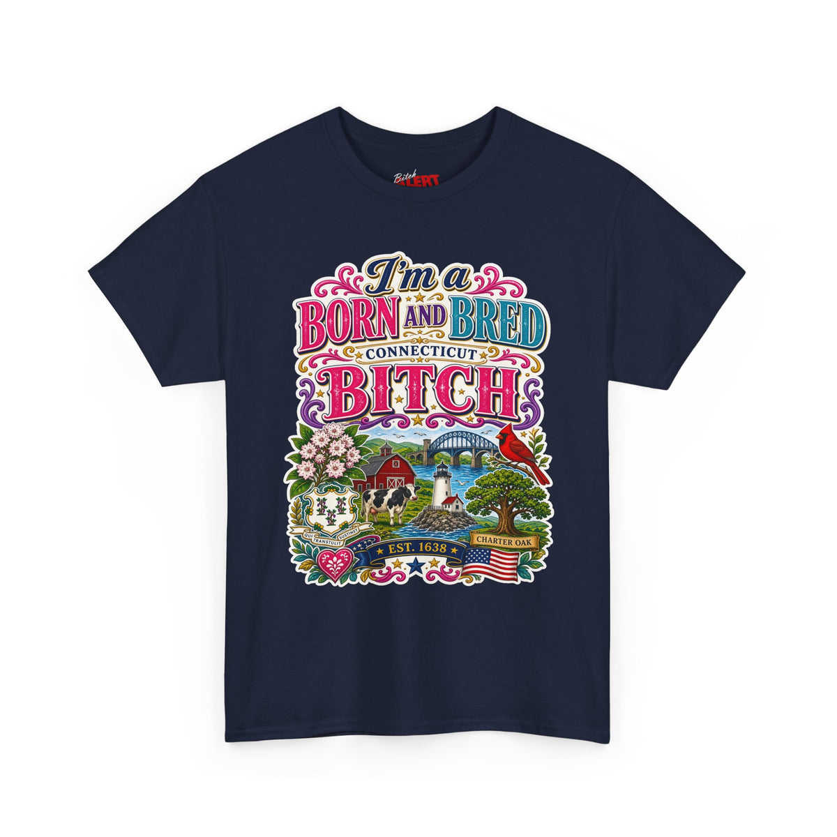 Connecticut Born and Bred Graphic Tee — "I'm a Born and Bred Connecticut Bitch"