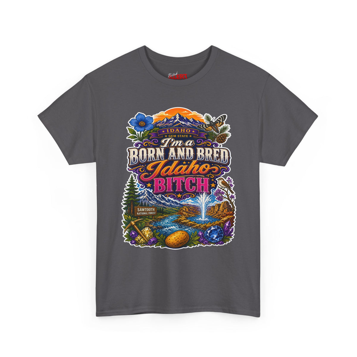 Idaho Born & Bred Tee — "I’m a Born and Bred Idaho Bitch" Vintage State Pride T‑Shirt