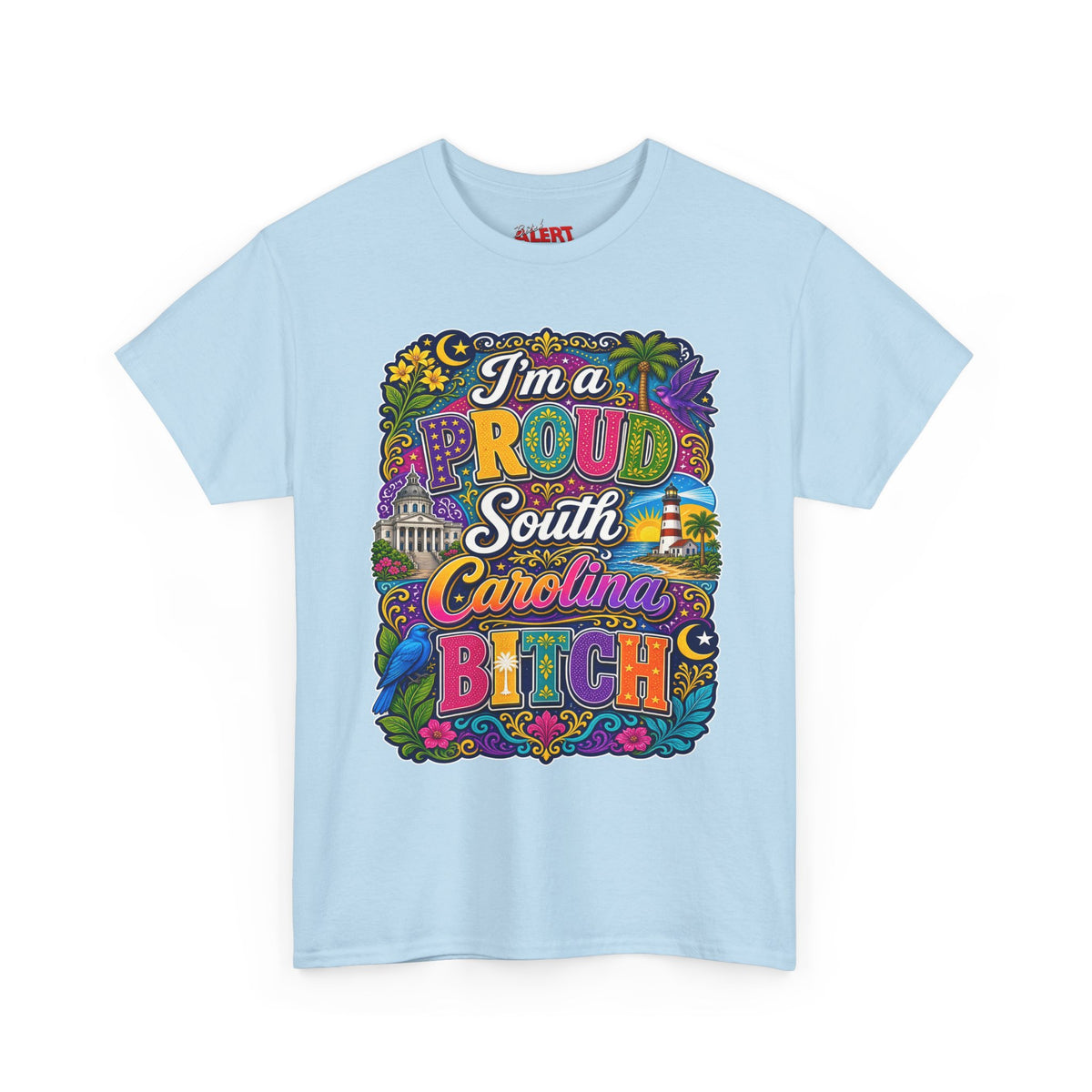 South Carolina Proud Bitch T-Shirt — Bold Colorful State Pride Tee