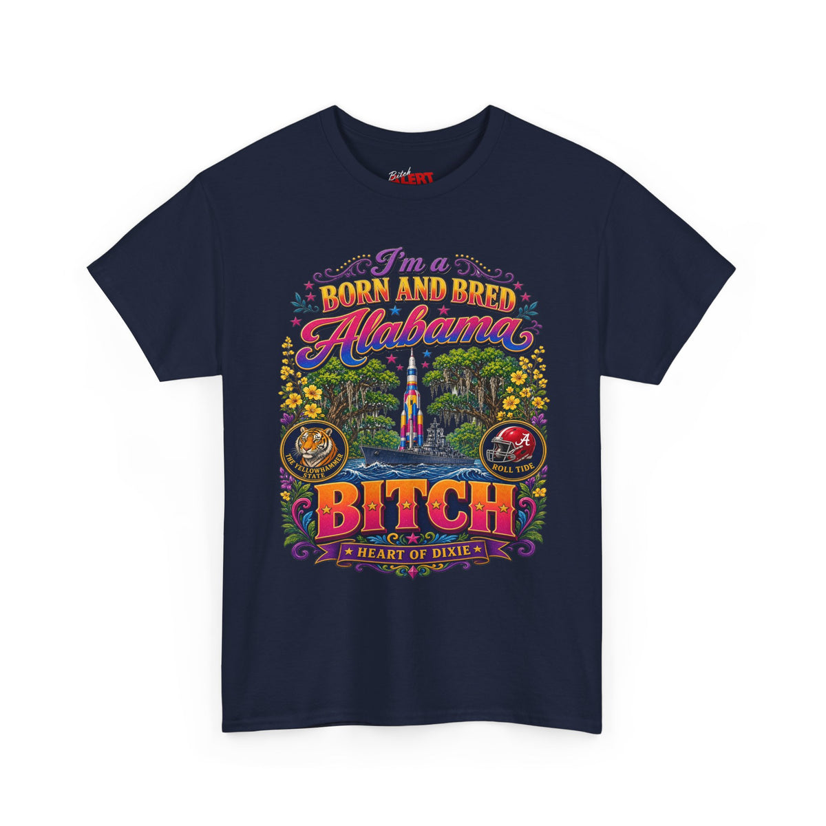 Alabama Born & Raised Graphic Tee — 'Born and Bred Alabama Bitch'