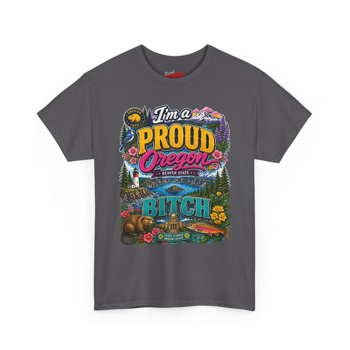 Oregon Proud Bitch Tee — Vintage Scenic State Pride T-Shirt