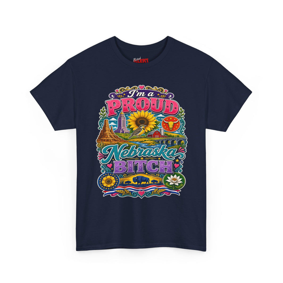 Nebraska Proud Tee — “I’m a Proud Nebraska Bitch” Graphic T-Shirt