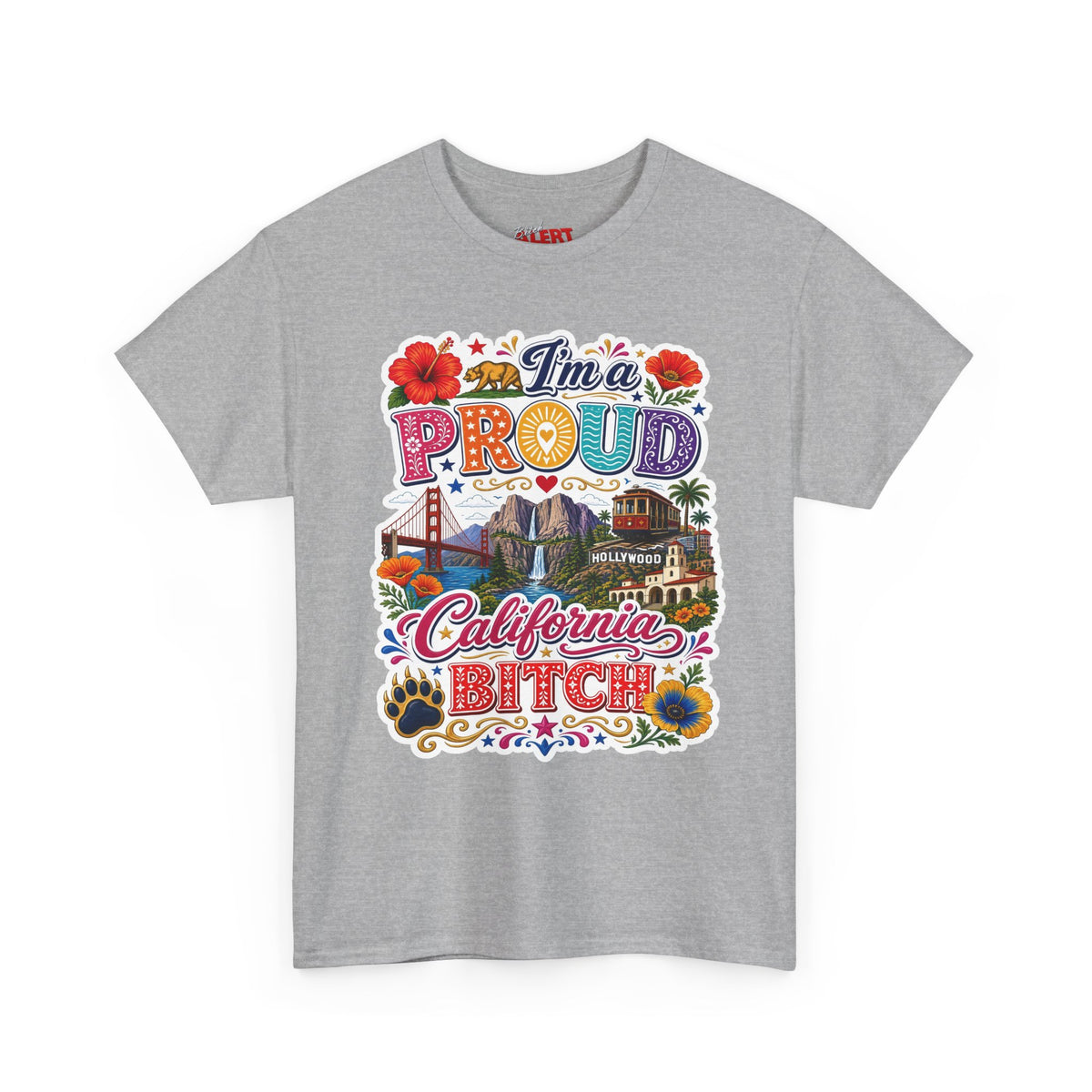 California Pride T-Shirt – "I'm a Proud California Bitch" Graphic Tee
