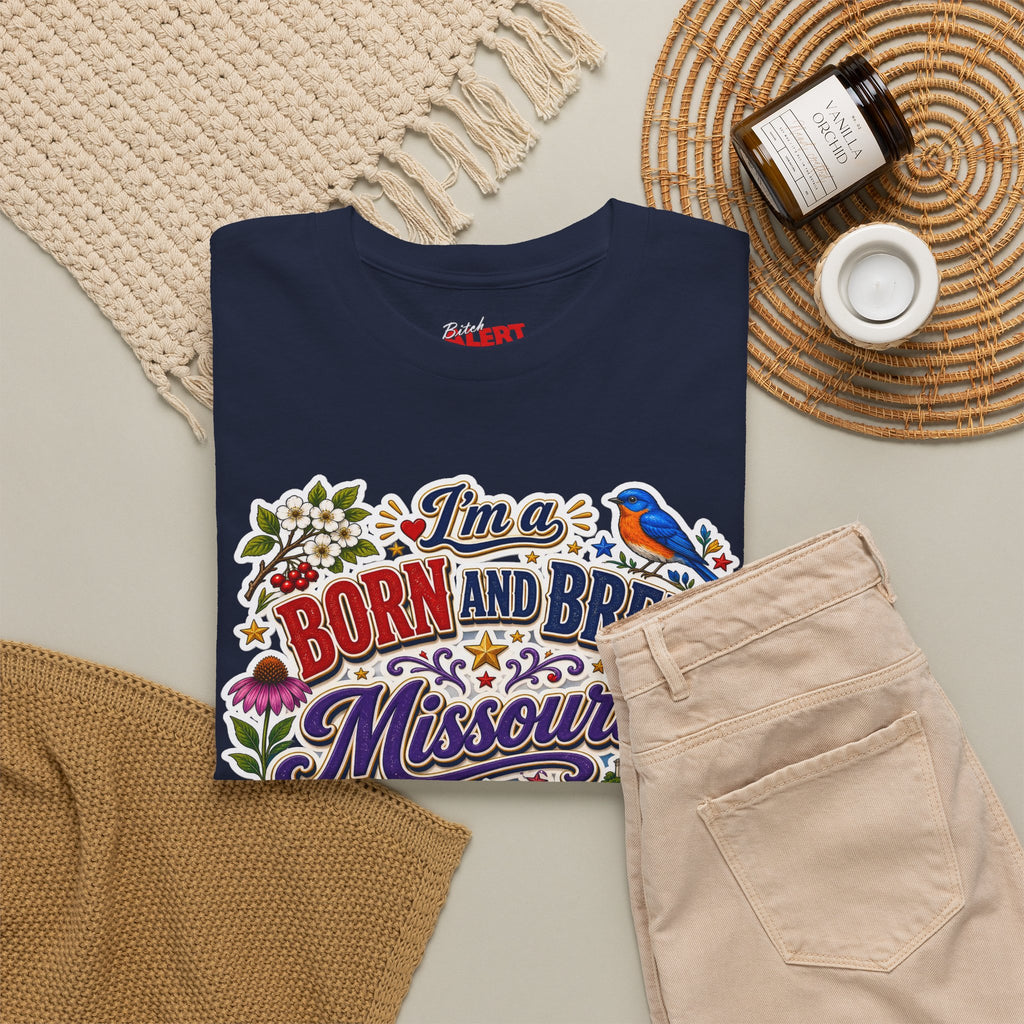 Missouri Born and Bred Tee — "I'm a Born and Bred Missouri Bitch" State Pride T‑Shirt