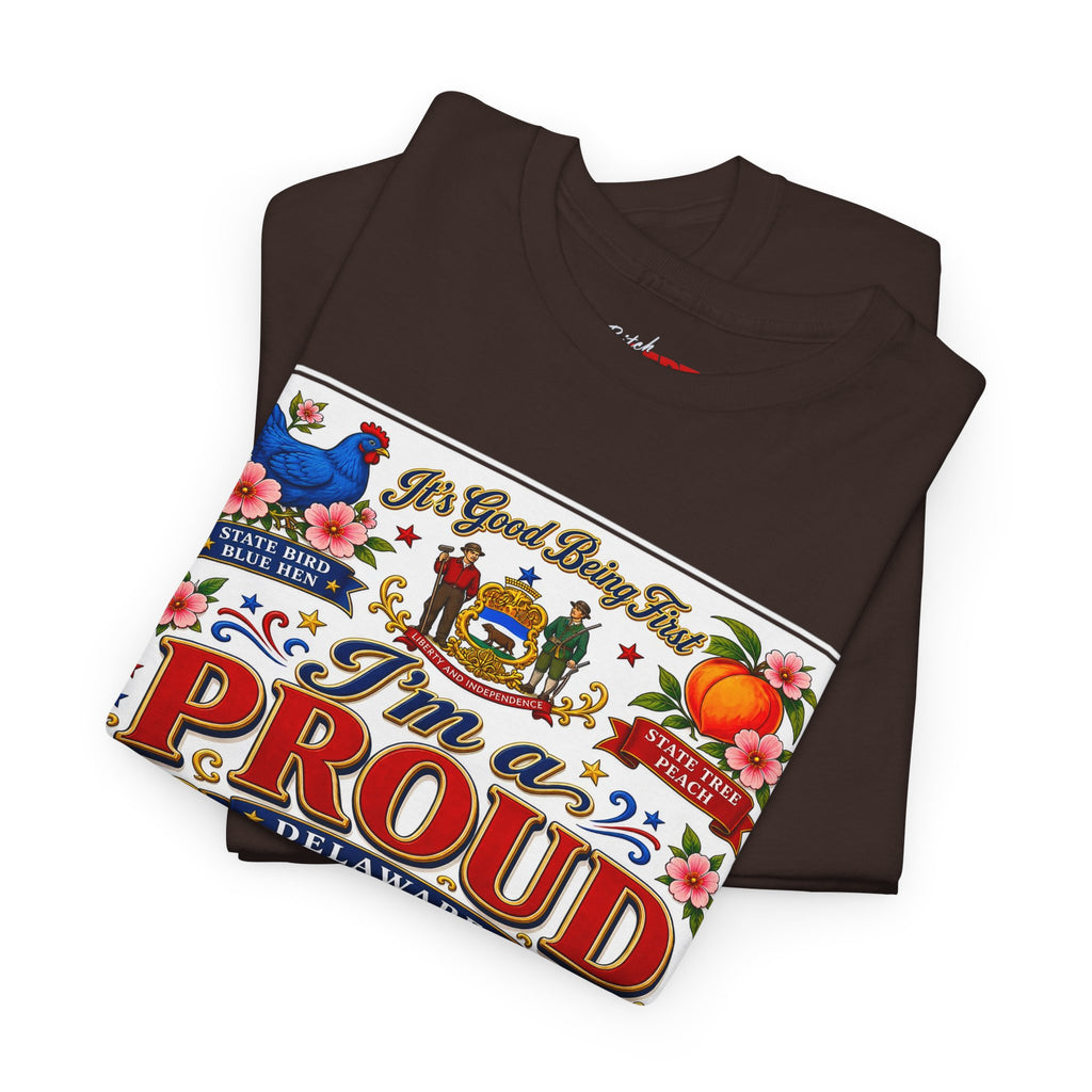 I'm a Proud Delaware Bitch T-Shirt — Bold State Pride Tee