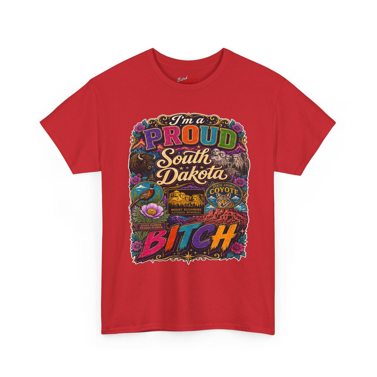 South Dakota Proud Tee — "I'm a Proud South Dakota Bitch" Graphic T-Shirt