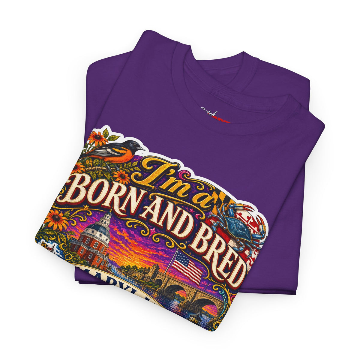 Maryland Born and Bred Tee — "I’m a Born and Bred Maryland Bitch" Graphic T-Shirt