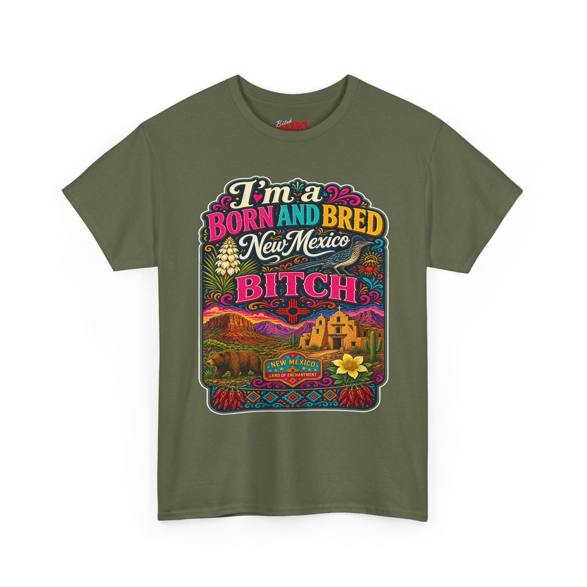 New Mexico Born and Bred Tee — "I’m a Born and Bred New Mexico Bitch" Graphic T-Shirt