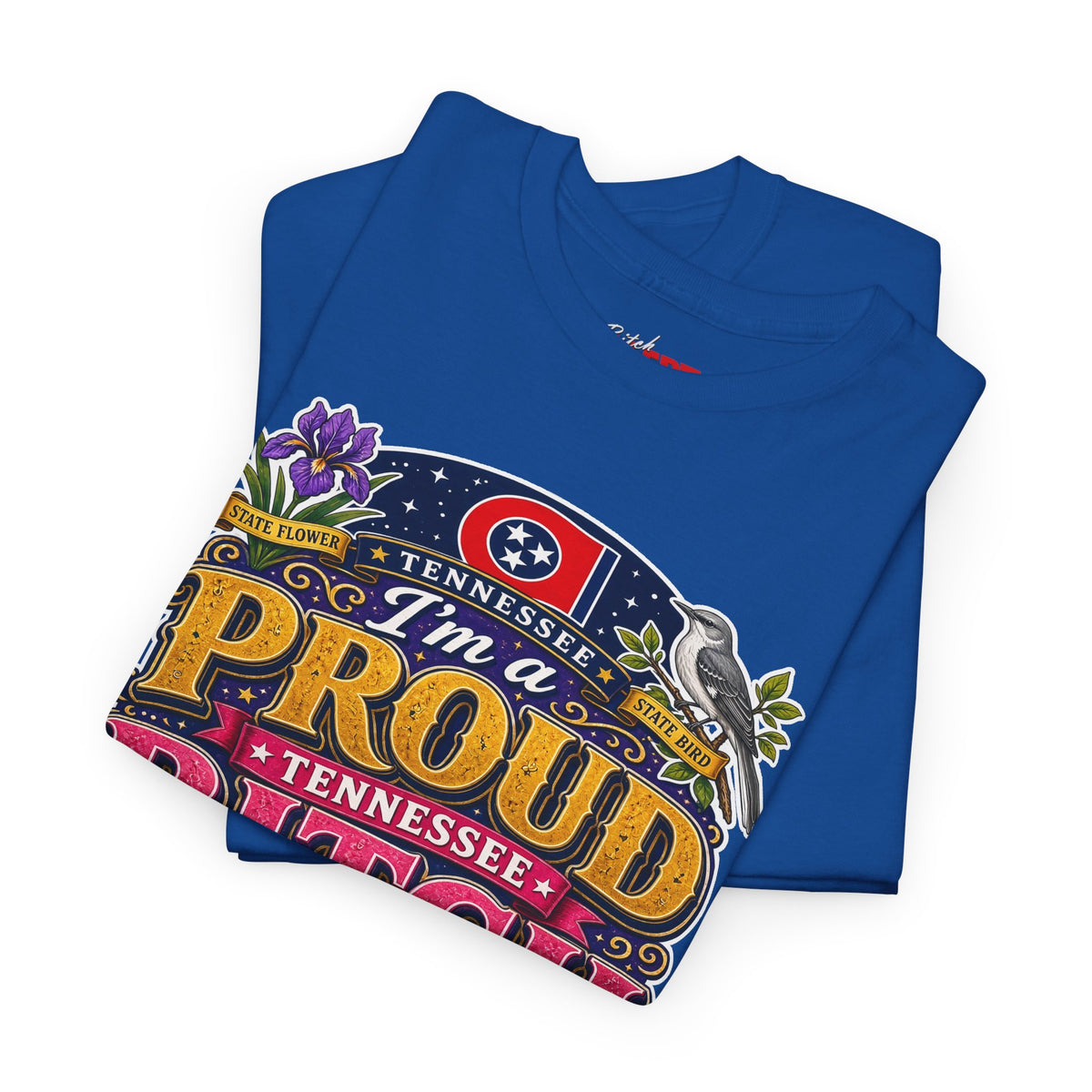 Tennessee Proud Bitch T-Shirt — Bold State Pride Graphic Tee