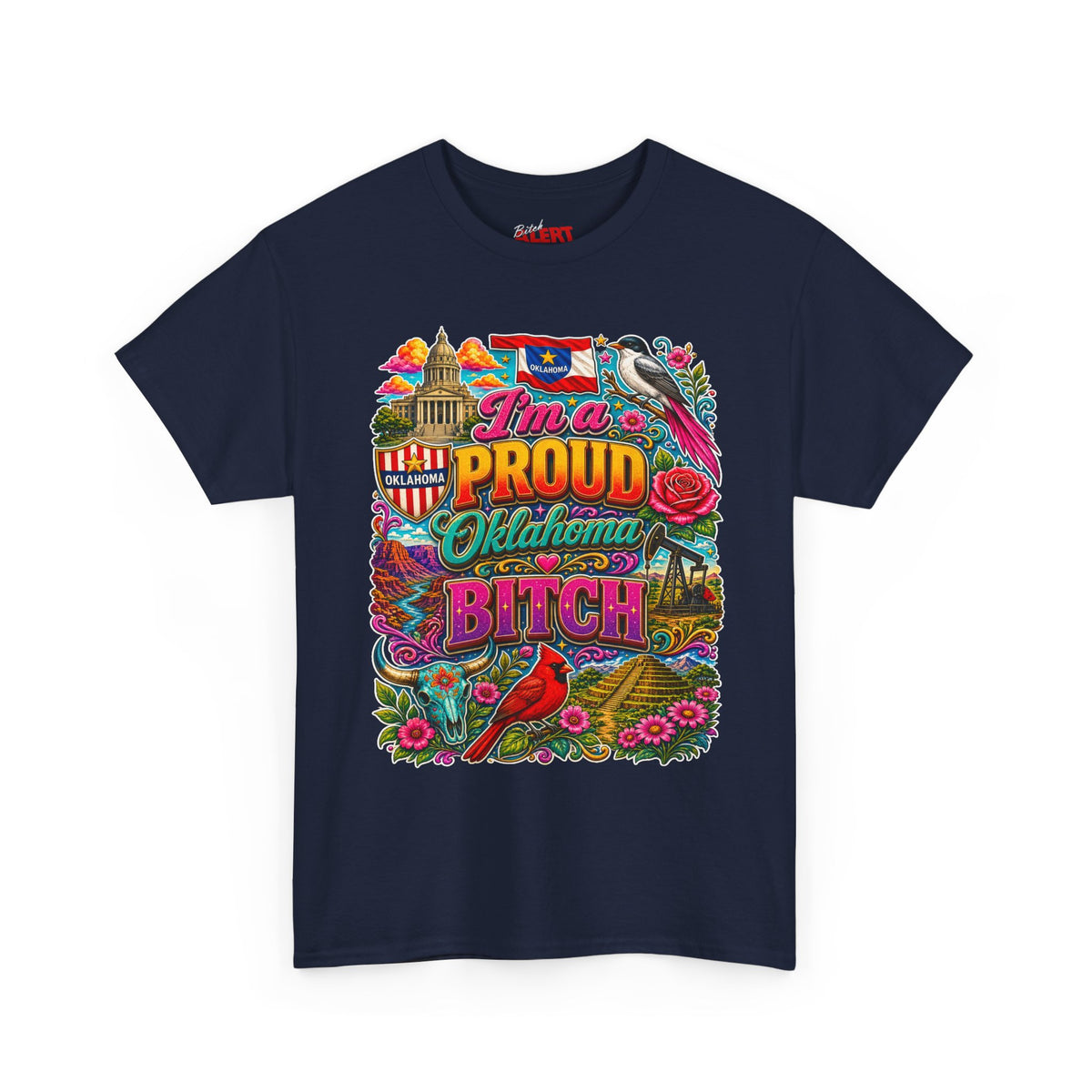 Oklahoma Proud T-Shirt — I’m a Proud Oklahoma Bitch Graphic Tee