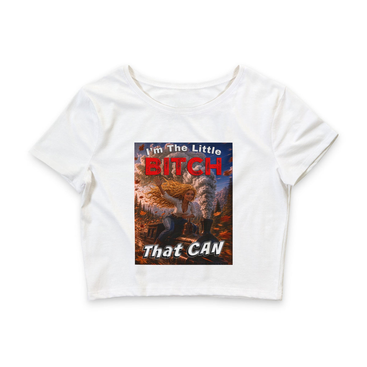 Crop Tee — “I’m the Little Bitch That CAN” - Blonde Hair Graphic Crop Top