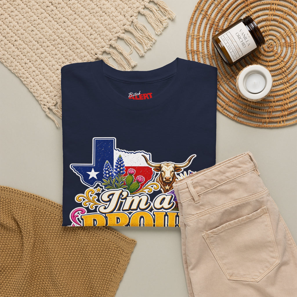 Texas Proud Tee — "I'm a Proud Texas Bitch" Graphic Shirt