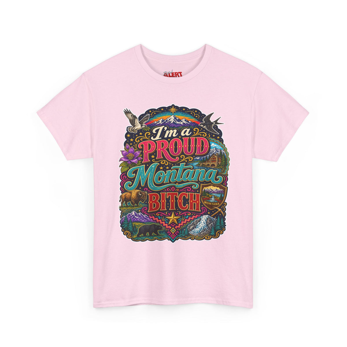 Montana Proud Tee — "I'm a Proud Montana Bitch" Colorful State Graphic T-Shirt