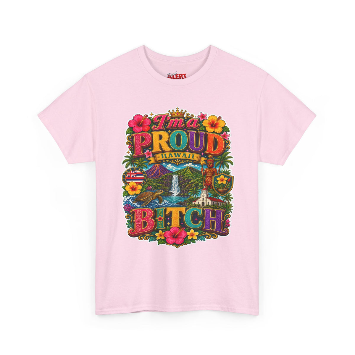 Hawaiian Proud Tee – 'I'm a Proud Hawaii Bitch' Floral Island Graphic Shirt