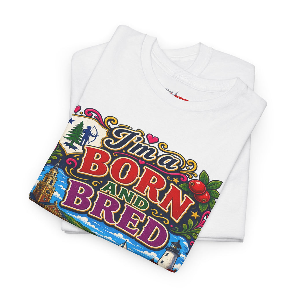 Massachusetts Bitch T-Shirt — "I'm Born and Bred" State Pride Tee
