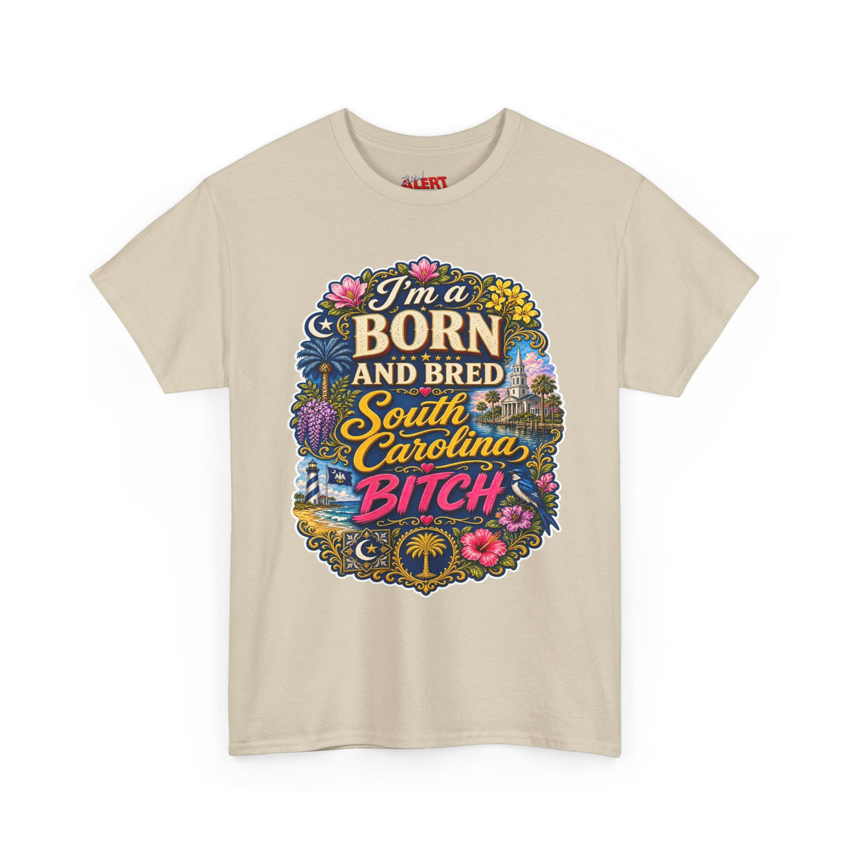 South Carolina Born & Bred Tee — "I'm a Born and Bred South Carolina Bitch" Graphic T-Shirt