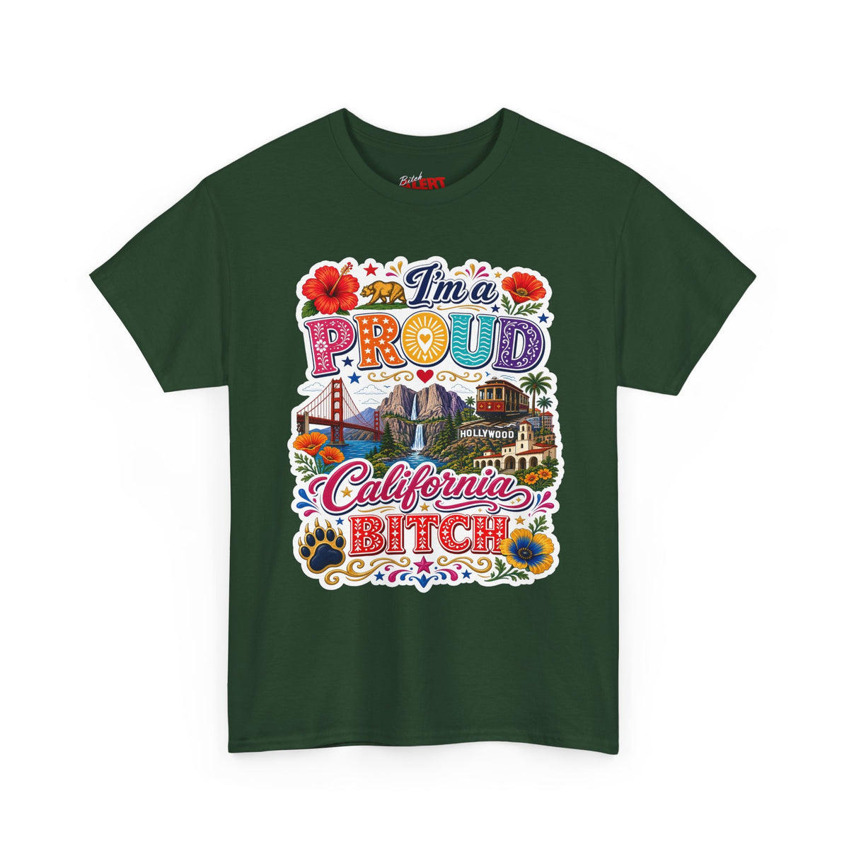 California Pride T-Shirt – "I'm a Proud California Bitch" Graphic Tee