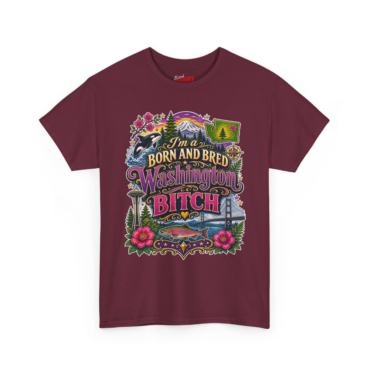 Washington Born & Bred Tee — “I’m a Born and Bred Washington Bitch” State Pride T‑Shirt