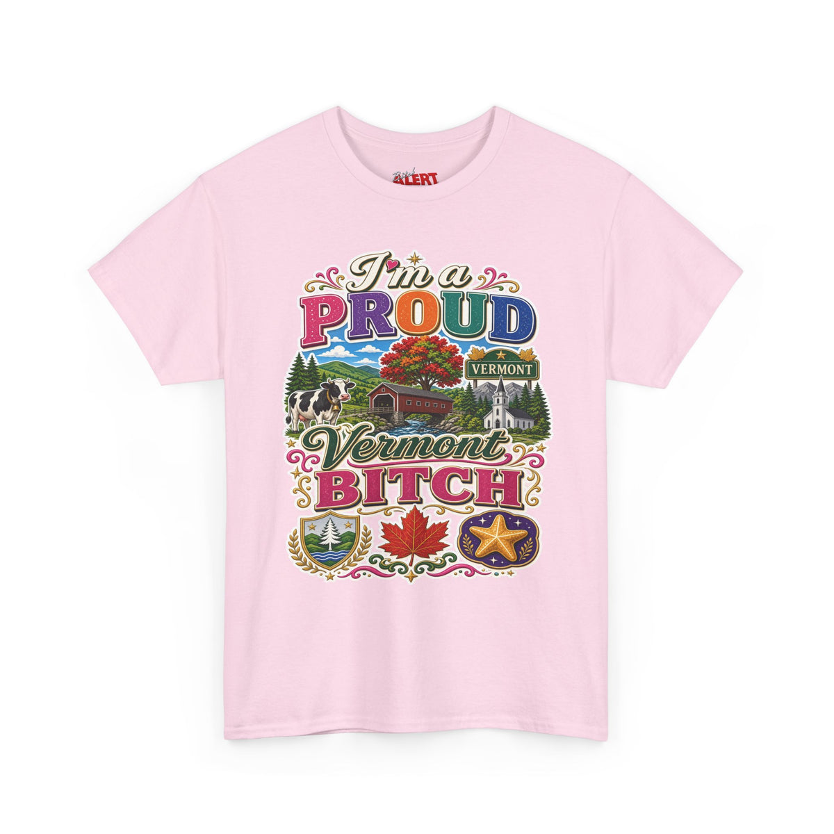 Vermont Proud Bitch T-Shirt — Funny State Pride Tee