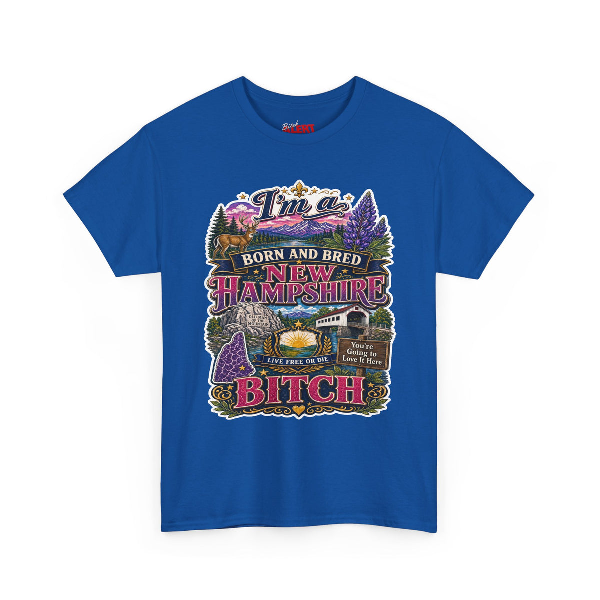 New Hampshire Born & Bred Tee — “I’m a New Hampshire Born and Bred Bitch” State Pride T-Shirt