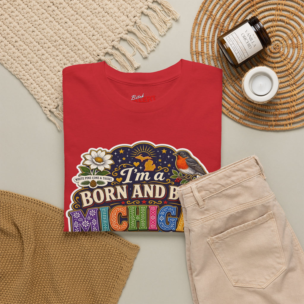 Michigan Born and Bred Tee — "I'm a Born and Bred Michigan Bitch" Graphic T‑Shirt