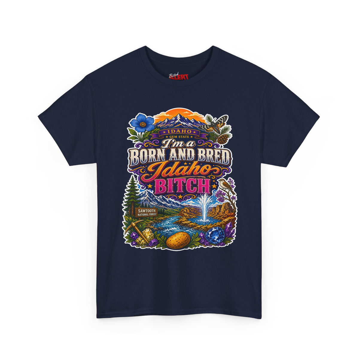 Idaho Born & Bred Tee — "I’m a Born and Bred Idaho Bitch" Vintage State Pride T‑Shirt