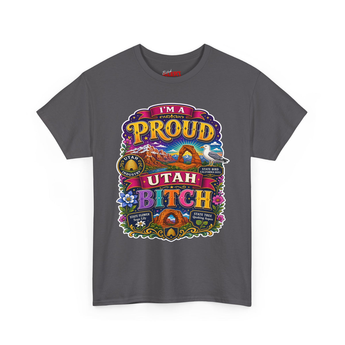 Utah Proud Graphic Tee — “I’m a Proud Utah Bitch” Vintage-Style T-Shirt