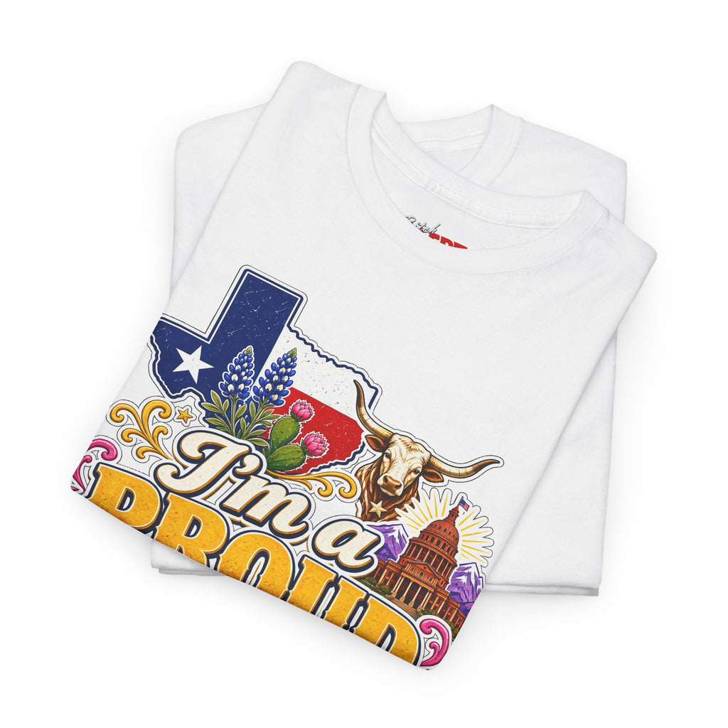 Texas Proud Tee — "I'm a Proud Texas Bitch" Graphic Shirt