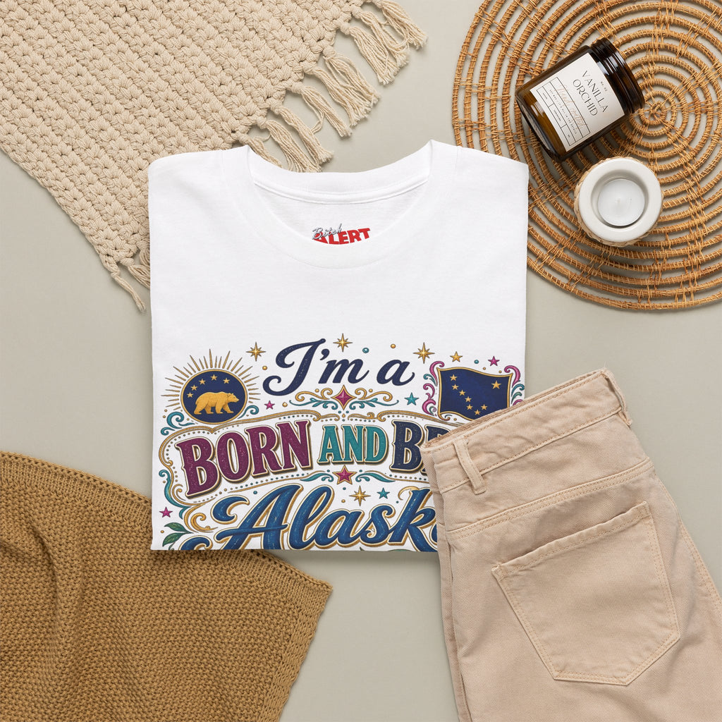 Born and Bred Alaska Bitch T-Shirt — Funny Alaskan Pride Tee