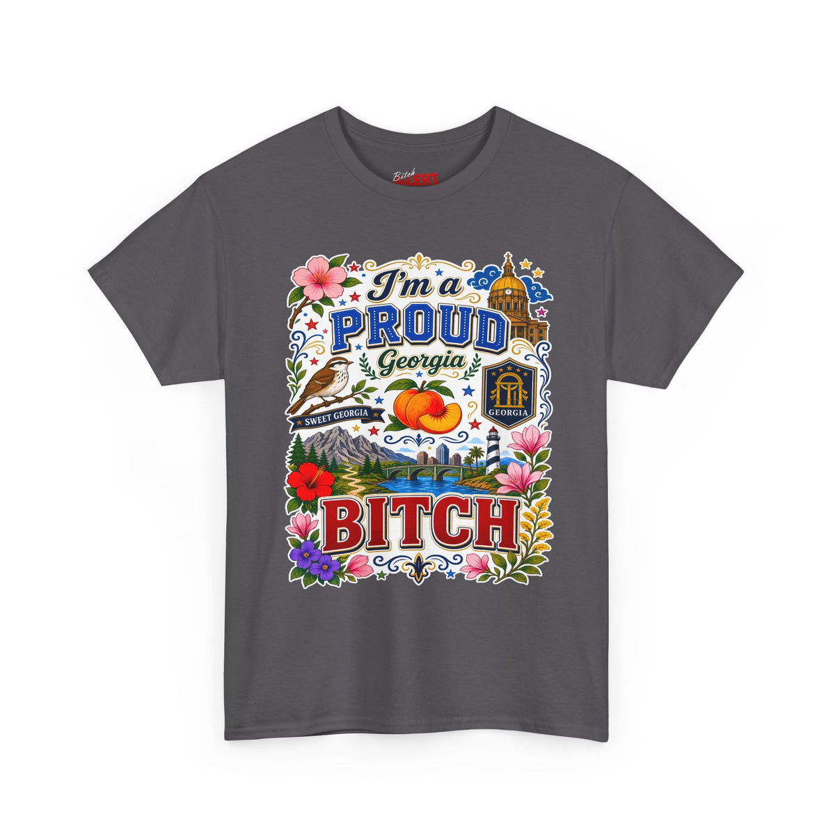 Georgia PROUD T-Shirt — “I’m a Proud Georgia Bitch” Floral Peach State Tee
